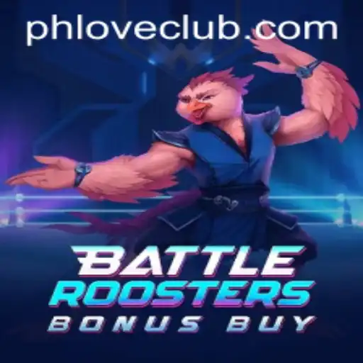 BattleRoostersBonusBuy: A Dynamic Gaming Experience with PHLOVE.com