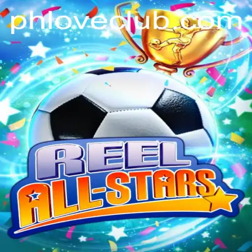 ReelAllStars: A New Era in Gaming with PHLOVE.com